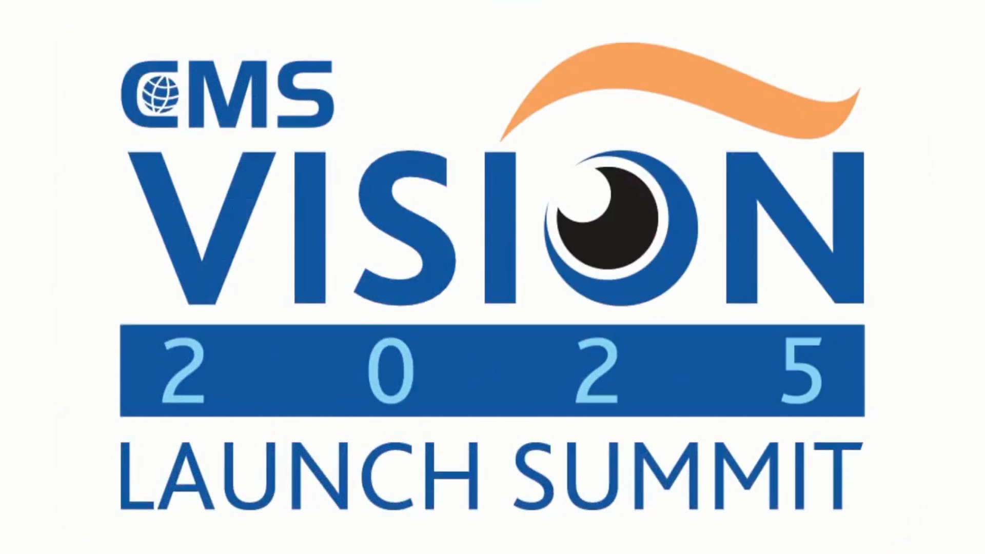 Vision 2025, CMS